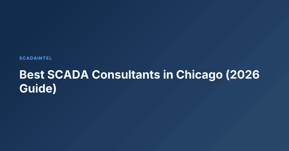 Best SCADA Consultants in Chicago (2026 Guide)
