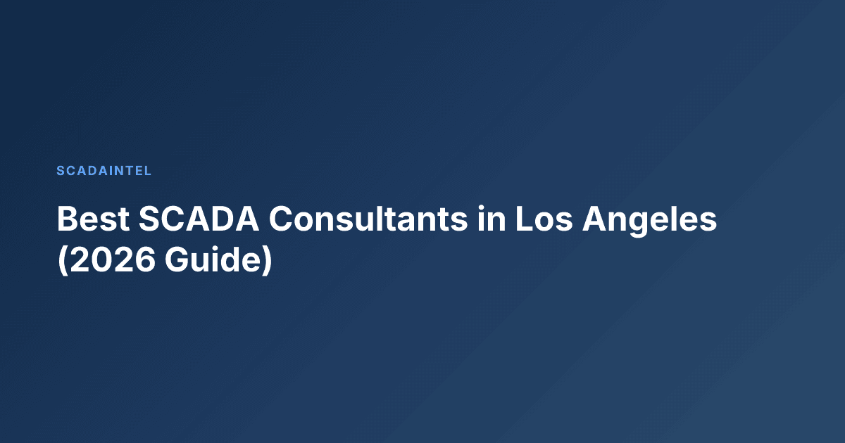 Best SCADA Consultants in Los Angeles (2026 Guide)