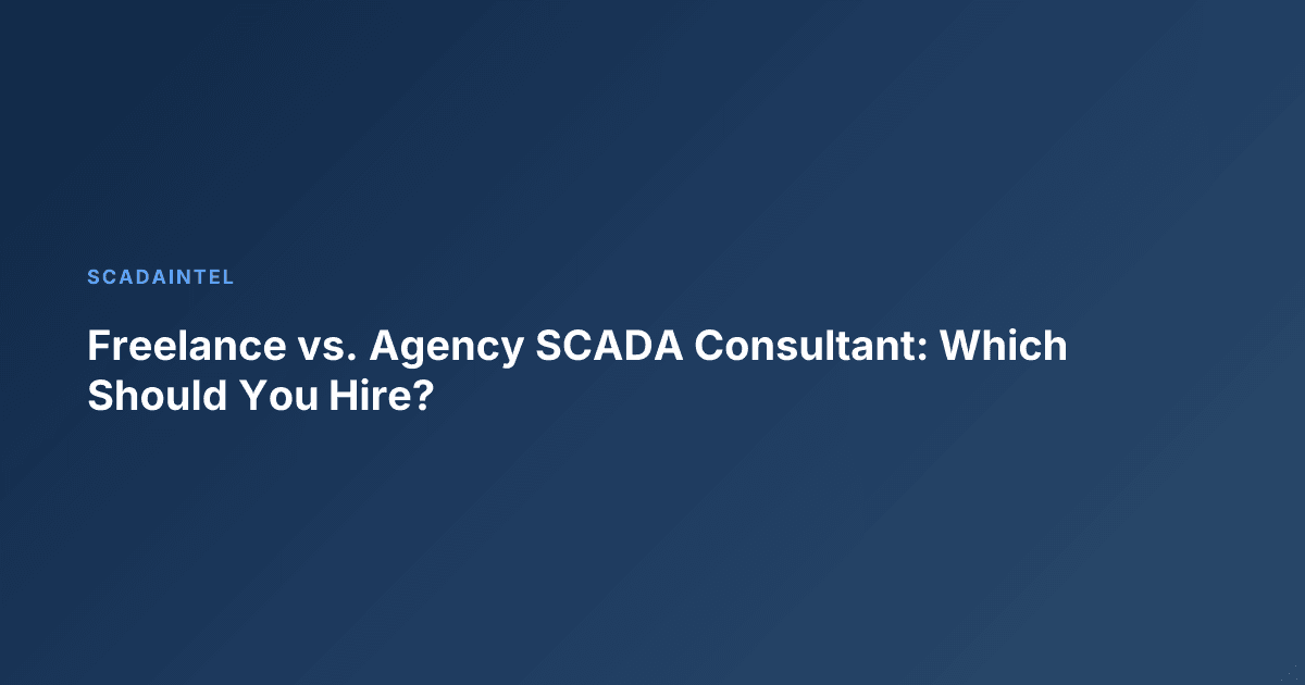Freelance vs. Agency SCADA Consultant: Which Should You Hire?