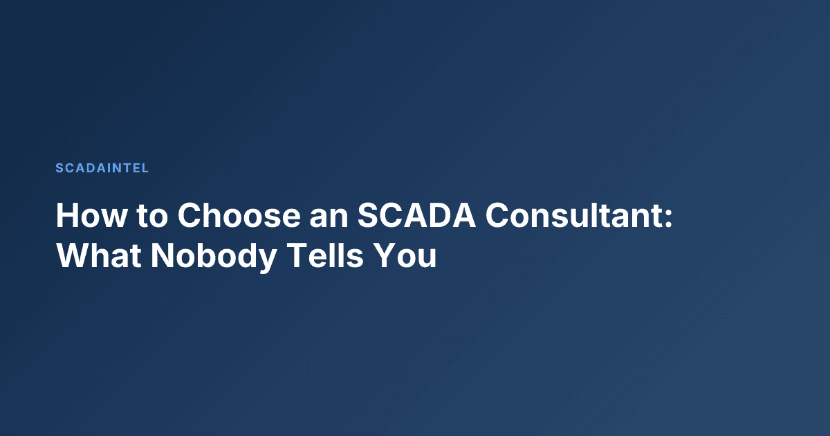 How to Choose an SCADA Consultant: What Nobody Tells You