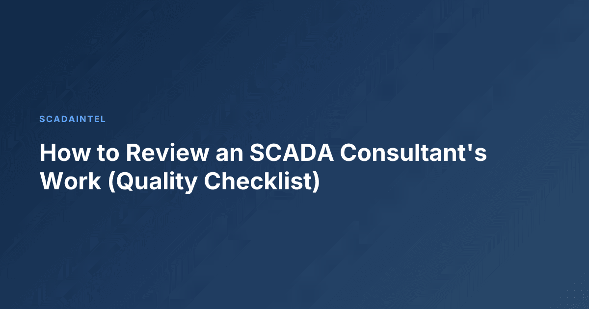 How to Review an SCADA Consultant's Work (Quality Checklist)