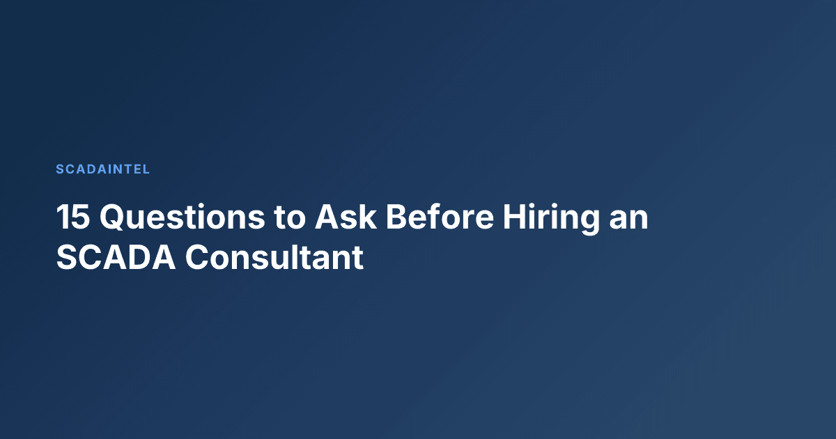 15 Questions to Ask Before Hiring an SCADA Consultant