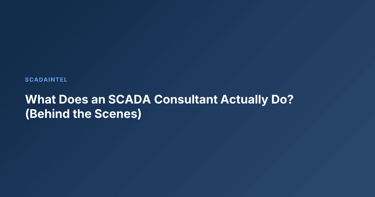What Does an SCADA Consultant Actually Do? (Behind the Scenes)